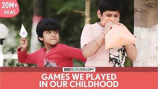 FilterCopy | Games We Played In Our Childhood | वो बचपन के खेल