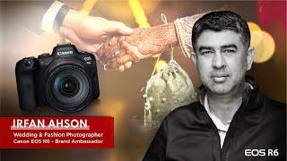 Canon EOS R6 Brand Ambassador Irfan Ahson