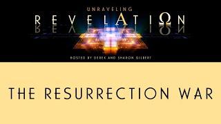 Unraveling Revelation: The Resurrection War