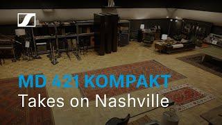 MD 421 Kompakt Takes On Nashville | #ProReviews | Sennheiser