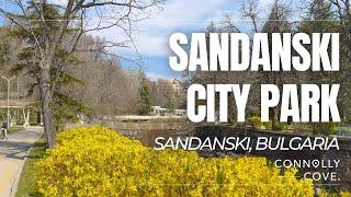 Sandanski City Park | Sandanski | Bulgaria | Things To Do In Bulgaria