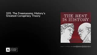 335. The Freemasons: History's Greatest Conspiracy Theory