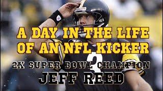 A Day in the Life of an NFL Kicker (Starring 2x Super Bowl Champ Jeff Reed)