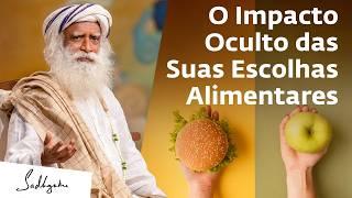 Como Alimentos Frescos e Ultraprocessados Afetam Sua Saúde | Sadhguru Português