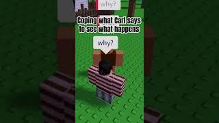 Coping what Carl says.. (in NPC are getting smarter!) #roblox #smart