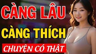 Truyện ngắn nghe cả đêm hứng thú_ CÀNG LÂU CÀNG THÍCH Đọc truyện đêm khuya - MC Quỳnh Hương