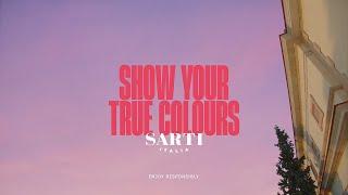 Sarti. Show Your True Colours.