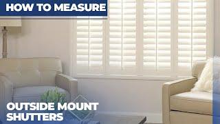 HOW TO MEASURE SHUTTERS - SHUTTER MEASURING INSTRUCTIONS FOR OUTSIDE MOUNT