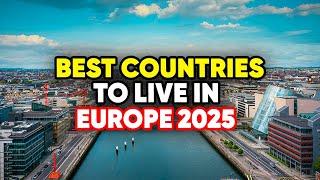 10 Best Countries To Live in Europe in 2025