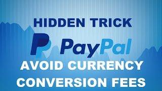 How to avoid PayPal exchange fees when withdrawing money to your bank account [Hidden Trick]