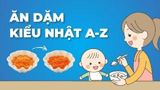 Ăn dặm kiểu Nhật cho bé cực chuẩn và bài bản từ A-Z