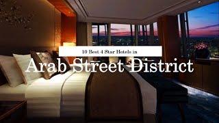 10 Best 4 Star Hotels in Arab Street District - July 2018