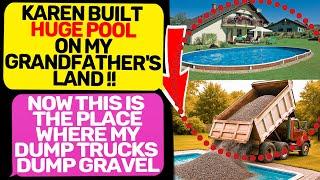 Karen Built huge Pool on My Grandfather's Land! I Am Owner of Building Company r/MaliciousCompliance