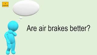 Are Air Brakes Better?