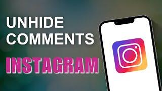 How to Unhide Comments on Instagram