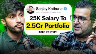 25K Salary To 2.5 Cr Portfolio Step By Step By Sanjay Kathuria | Deep Cast 07