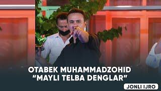 OTABEK MUHAMMADZOHID “MAYLI TELBA DENGLAR“ (JONLI IJRO)