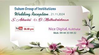 Subam Group of Institutions | Wedding Reception | S..Ashwini  - Er. D. Muthukrishnan