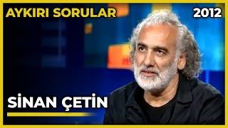 Aykırı Sorular: Sinan Çetin - 29.09.2012