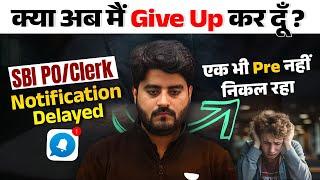 Kya Ab Tumhe Give Up Kardena Chahiye? | SBI Notification Delayed | By Vishal Sir