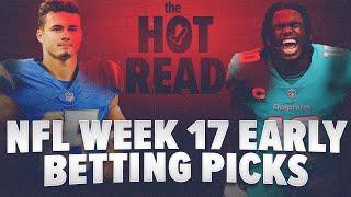 2 NFL Bets to TAKE NOW for NFL Week 17! NFL Early Odds & Week 17 Picks | The Hot Read!