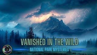 Vanished in the Wild - Marathon Mysterious & Strange Vanishings - Missing 411