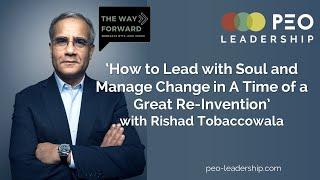 'How to Lead with Soul and Manage Change in A Time of a Great Re-Invention' with Rishad Tobaccowala