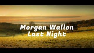 Morgan Wallen - Last Night (Lyrics)