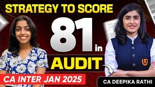 Strategy to Score 81 in CA Inter Audit Jan 2025 | CA Inter Audit Jan 2025 | CA DEEPIKA RATHI