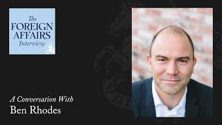 Ben Rhodes: Biden, Trump, and Washington’s Wishful Thinking | Foreign Affairs Interview