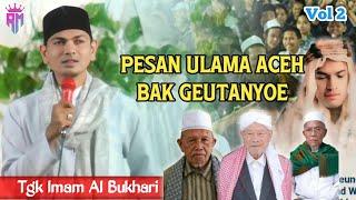 Dakwah Aceh 2025 •| Pesan Ulama Bak Geutanyoe Ureung Aceh •| Tgk Imam Bukhari