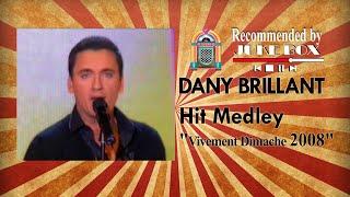 DANY BRILLANT - Hit Medley [Vivement Dimanche 2008]