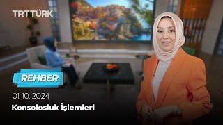 Konsolosluk İşlemleri | Rehber- 01.10. 2024