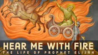 Hear Me with Fire: The Life of Prophet Elijah