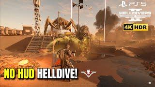 Helldivers 2 No HUD Helldive (No Commentary) PS5 4K HDR!