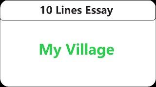 10 Lines on My Village || Essay on My Village || Short Essay on My Village || My Village Essay