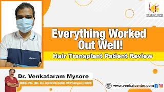 Patient Review of Hair Transplantation | Dr. Venkataram Mysore | The Venkat Center, Bengaluru