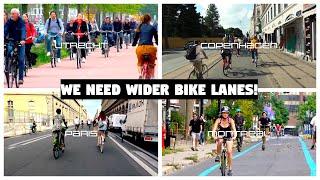 Does Your City Need W-I-D-E-R Bike Lanes? See Widths in Some of the World's Best Bike Cities!