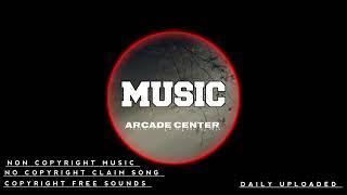 ARCADECENTER||MUSIC||NCS NCM ||YouTube creators||Vlogcreators||COPYRIGHTCLAIMFREESOUNDS