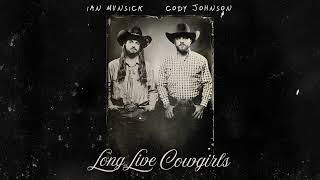 Ian Munsick & Cody Johnson - Long Live Cowgirls (Audio)