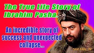 Ibrahim Pasha: A complete and detailed account of his personal life / Ottoman empire history