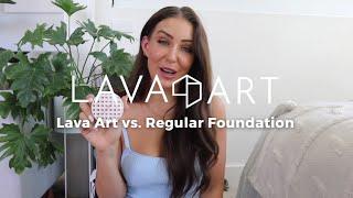 Lava Art vs.  Regular Foundation