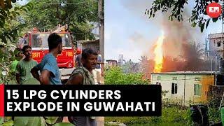 Guwahati witnesses two incidents of fire, close to 15 LPG cylinders explode