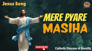 Mare Pyare Masiha | मेरे प्यारे मसीहा | New Jesus Song #christiansongs, Singer Fr. Vijay Tellis