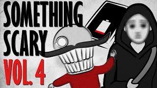 Something Scary Vol 4 - Creepypasta Story Time // Something Scary | Snarled