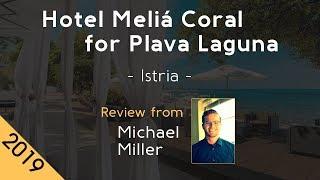 Hotel Melia Coral for Plava Laguna 5⭐  Review 2019