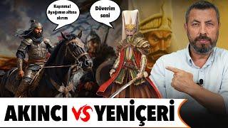 YENİÇERİLER Mİ AKINCILAR MI DAHA GÜÇLÜYDÜ? | Ahmet Anapalı