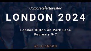 Corporate Jet Investor London 2024 Highlight