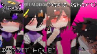 °•꒰⁠⑅ Rabbit Hole~ meme ⑅⁠꒱•° || #gacha #yeosm #edit || short