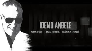 Sasa Matic - Idemo andjele - (Official lyric video 2017)